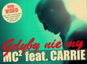 MC2 feat. Carrie - Gdyby Nie My MC2 feat. Carrie - Gdyby Nie My