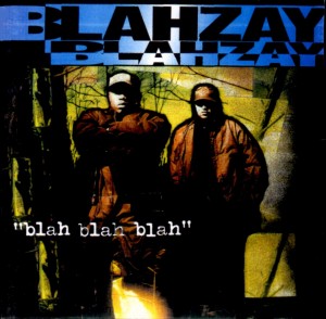 Blahzay Blahzay - Blah Blah Blah Blahzay Blahzay - Blah Blah Blah