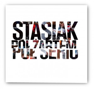 Stasiak - Pół żartem, pół serio