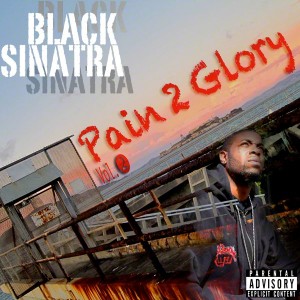 Black Sinatra - Pain 2 Glory Black Sinatra - Pain 2 Glory