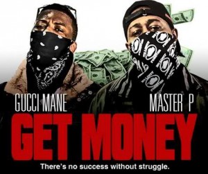 Gucci Mane & Master P - Get Money