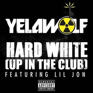 Yelawolf - Hard White (Up In The Club)