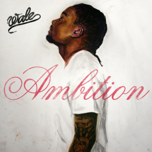 Wale - Ambition Wale - Ambition